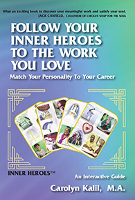 Follow Your Inner Heroes To The Work You Love -- Book