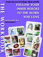 The Workbook: Follow Your Inner Heroes To The Work You Love  by Carolyn Kalil