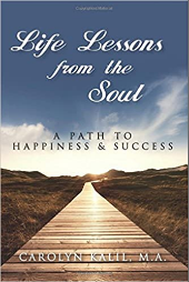 Life Lessons from the Soul: A Path to Happiness and Success